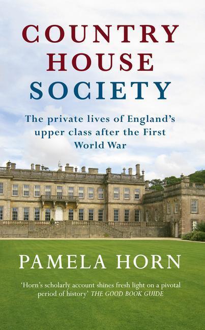 Cover: 9781445644776 | Country House Society | Pamela Horn | Taschenbuch | Englisch | 2015