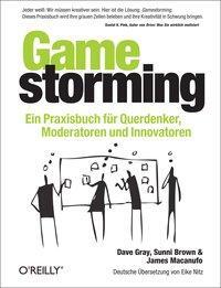 Cover: 9783897213265 | Gamestorming | Dave Gray (u. a.) | Taschenbuch | Deutsch | 2011