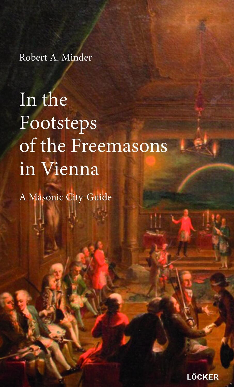 Cover: 9783990981108 | In the Footsteps of the Freemasons in Vienna | A Masonic City-Guide