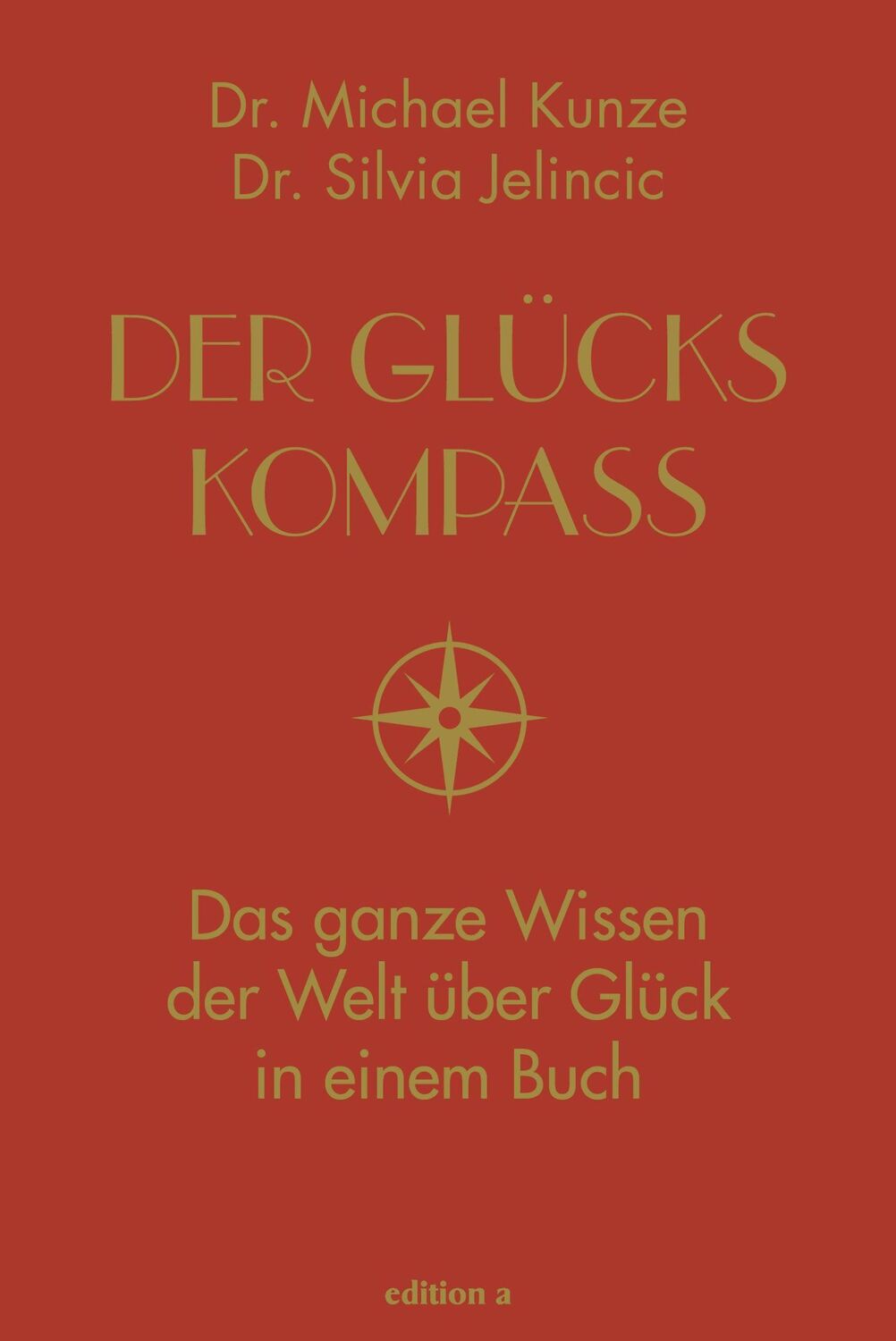 Cover: 9783990014790 | Der Glückskompass | Das ganze Wissen der Welt über Glück in einem Buch