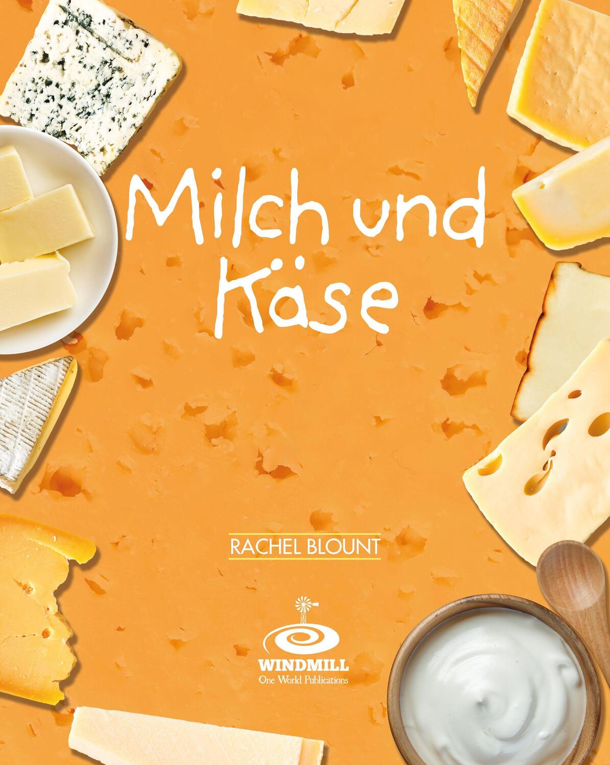 Cover: 9783948856304 | Milch und Käse | One World Publishing | Rachel Blount | Taschenbuch