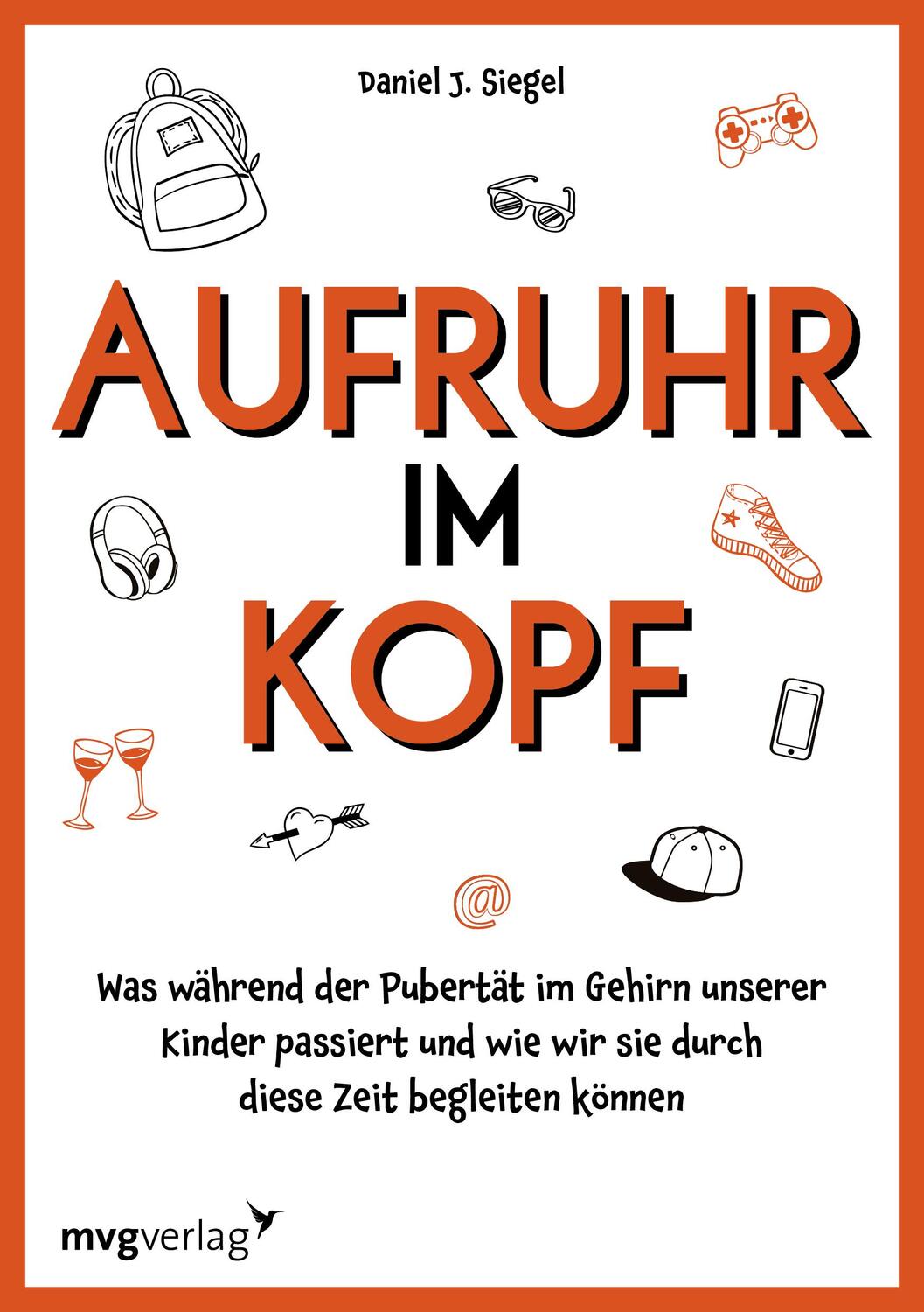 Cover: 9783747404331 | Aufruhr im Kopf | Daniel J. Siegel | Taschenbuch | 304 S. | Deutsch