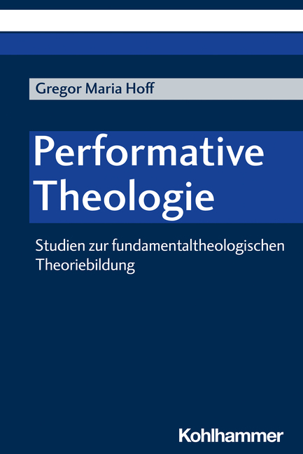 Cover: 9783170416505 | Performative Theologie | Gregor Maria Hoff | Taschenbuch | 186 S.