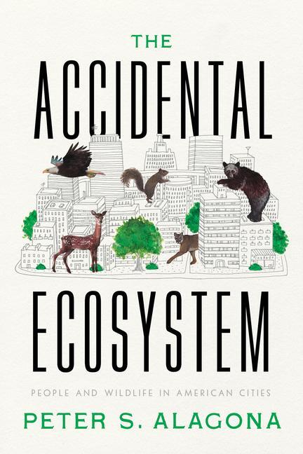 Cover: 9780520386310 | The Accidental Ecosystem | People and Wildlife in American Cities
