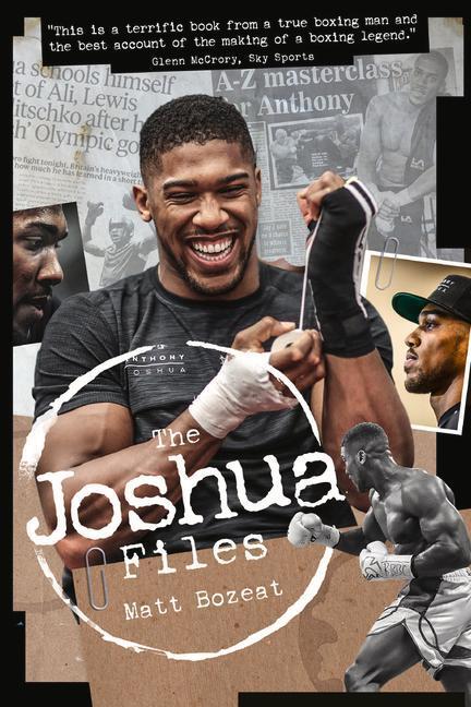 Cover: 9781785313912 | The Anthony Joshua Files | The Career of Britain's Heavyweight Hero