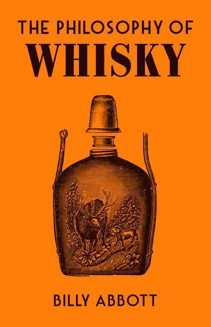 Cover: 9780712354554 | The Philosophy of Whisky | Billy Abbott | Buch | Philosophies | 2021