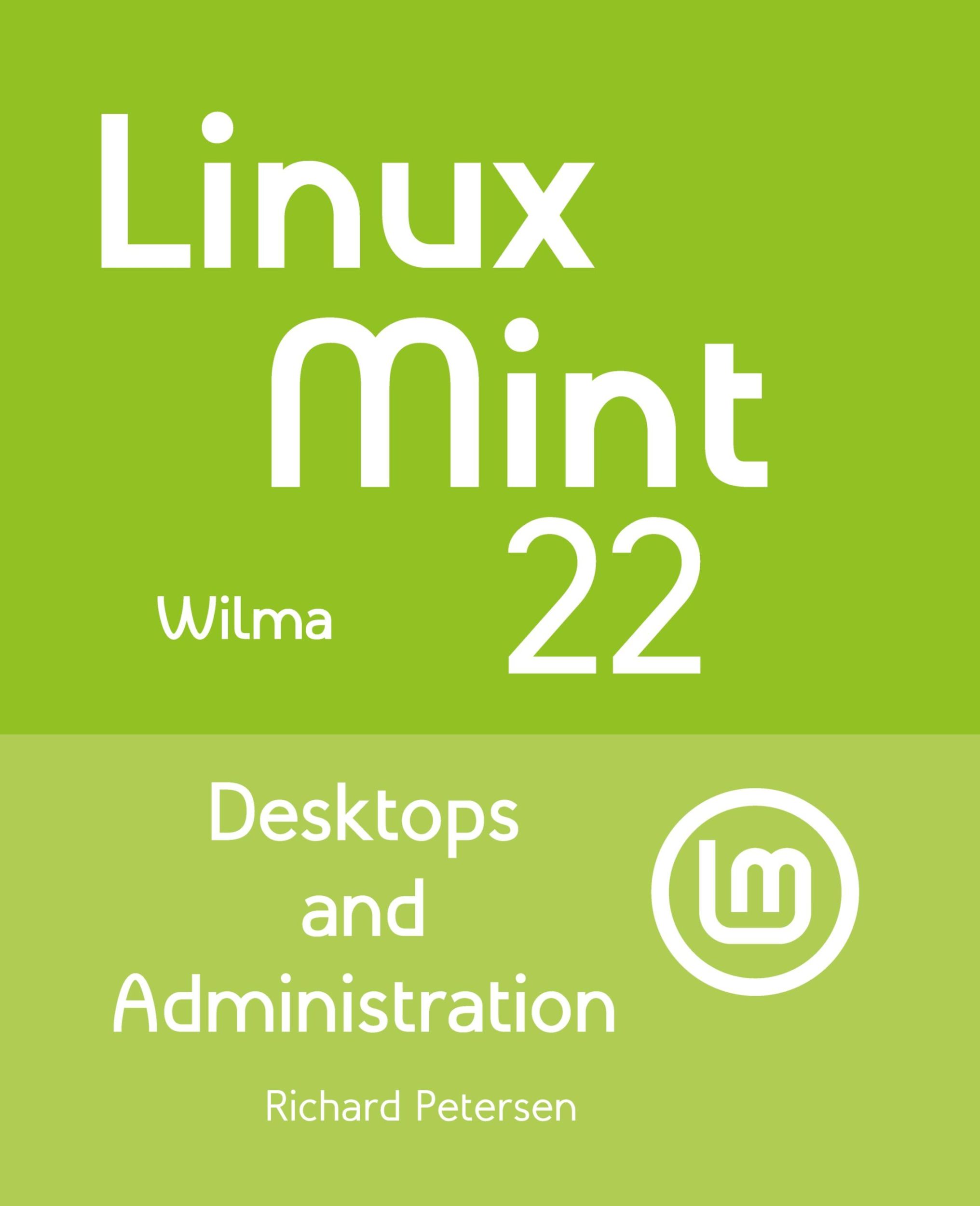 Cover: 9781949857481 | Linux Mint 22 | Desktops and Administration | Richard Petersen | Buch