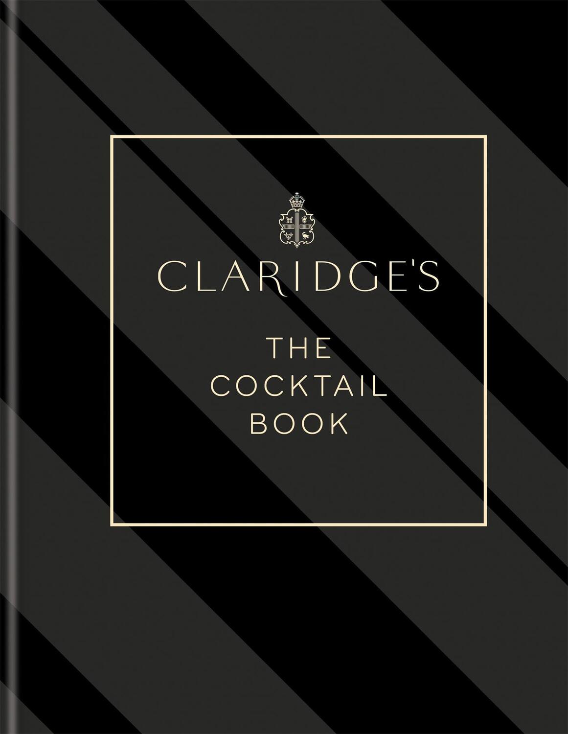 Cover: 9781784728007 | Claridge's - The Cocktail Book | Claridge's | Buch | Englisch | 2021