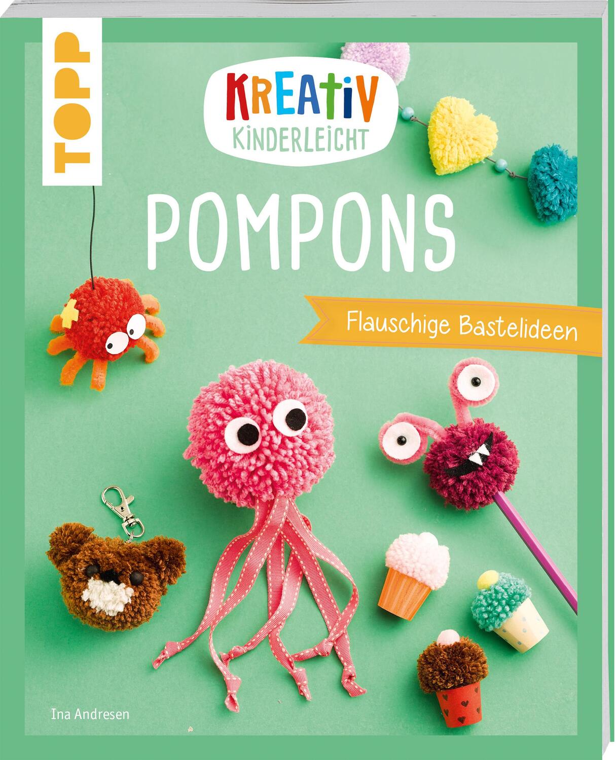 Cover: 9783735891402 | Kreativ kinderleicht Pompons | Ina Andresen | Taschenbuch | 48 S.