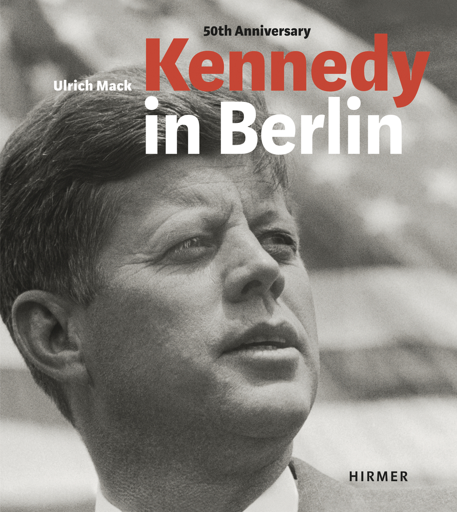 Cover: 9783777420202 | Kennedy in Berlin, English edition | Jasper von Altenbockum (u. a.)
