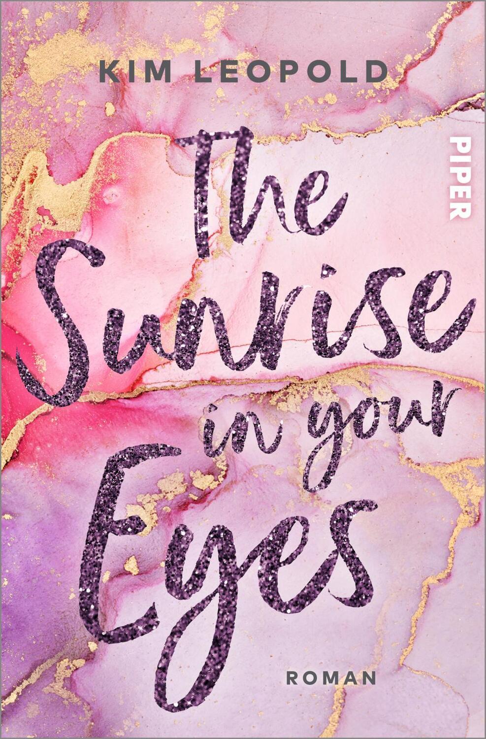 Cover: 9783492063029 | The Sunrise in Your Eyes | Kim Leopold | Taschenbuch | 432 S. | 2022