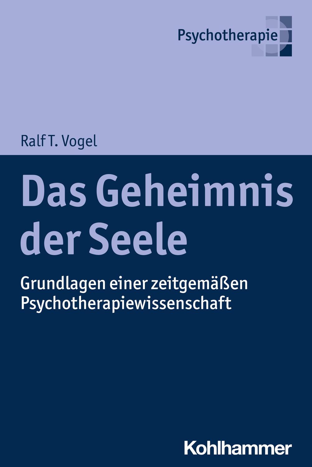 Cover: 9783170440036 | Das Geheimnis der Seele | Ralf T. Vogel | Taschenbuch | 136 S. | 2023