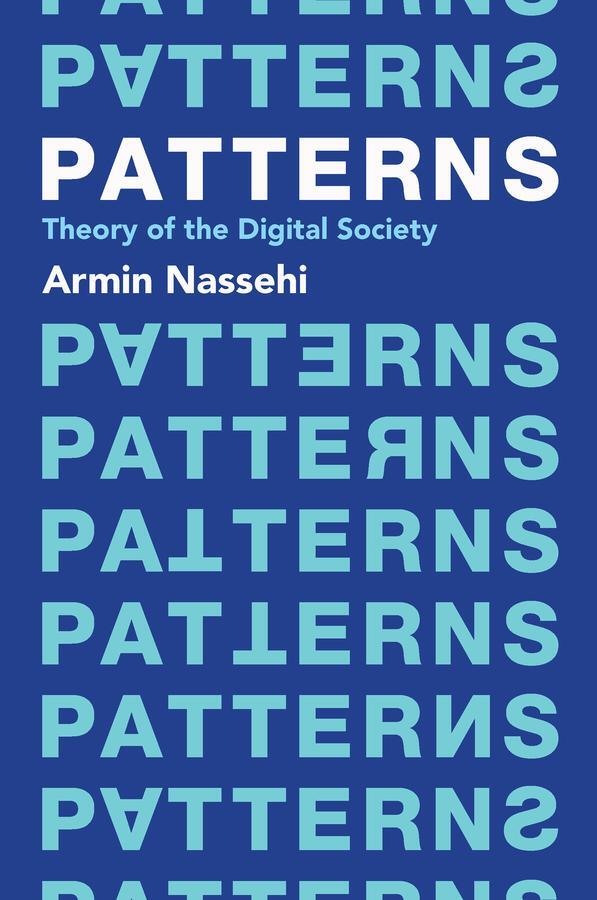 Cover: 9781509558223 | Patterns | Theory of the Digital Society | Armin Nassehi | Taschenbuch