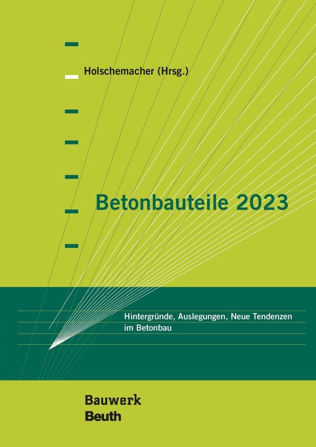 Cover: 9783410315629 | Betonbauteile 2023 | Klaus Holschemacher | Taschenbuch | X | Deutsch