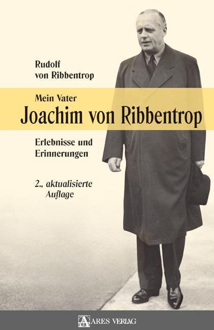 Cover: 9783902732231 | Mein Vater Joachim von Ribbentrop | Erlebnisse und Erinnerungen | Buch