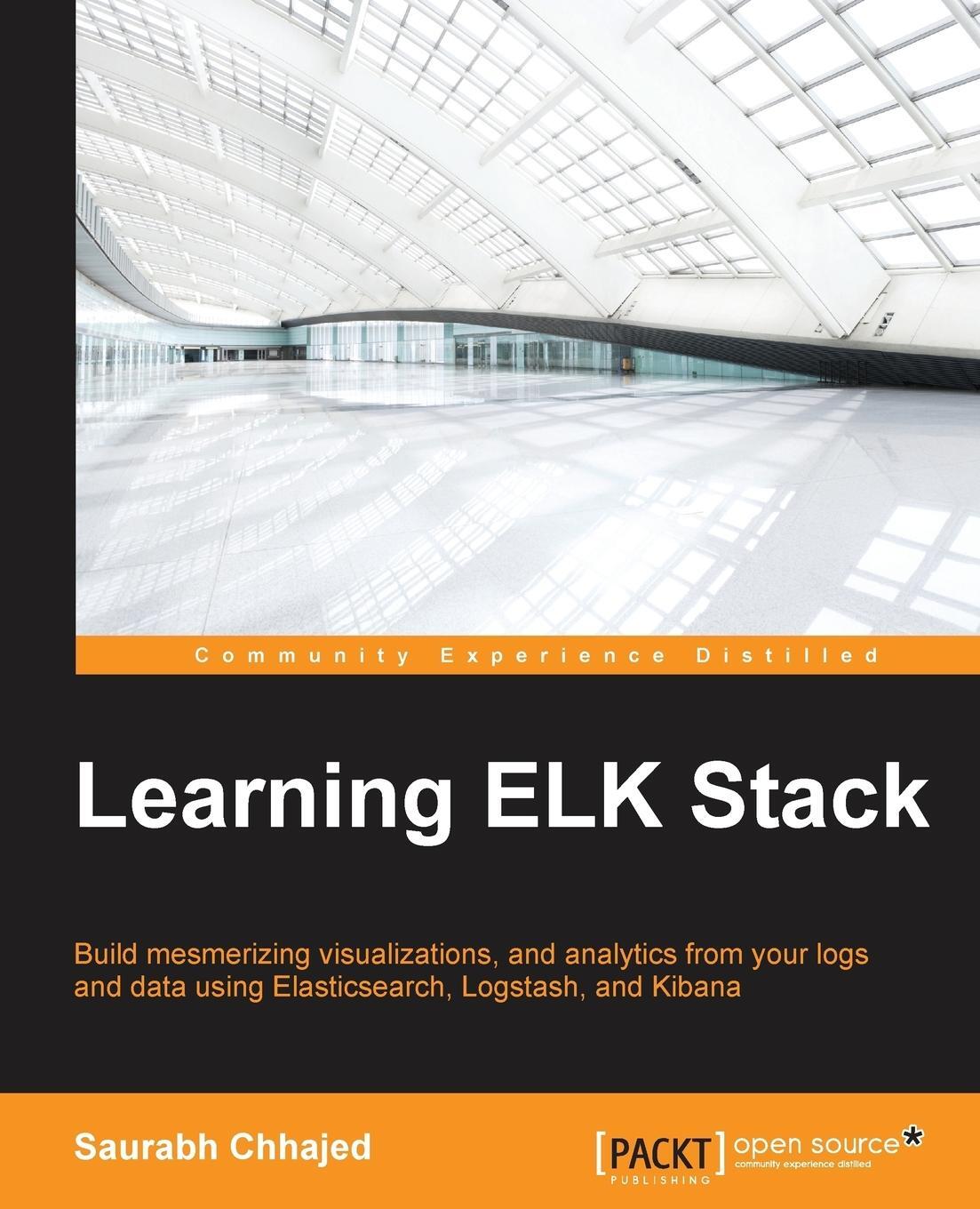 Cover: 9781785887154 | Learning ELK Stack | Saurabh Chhajed | Taschenbuch | Paperback | 2015