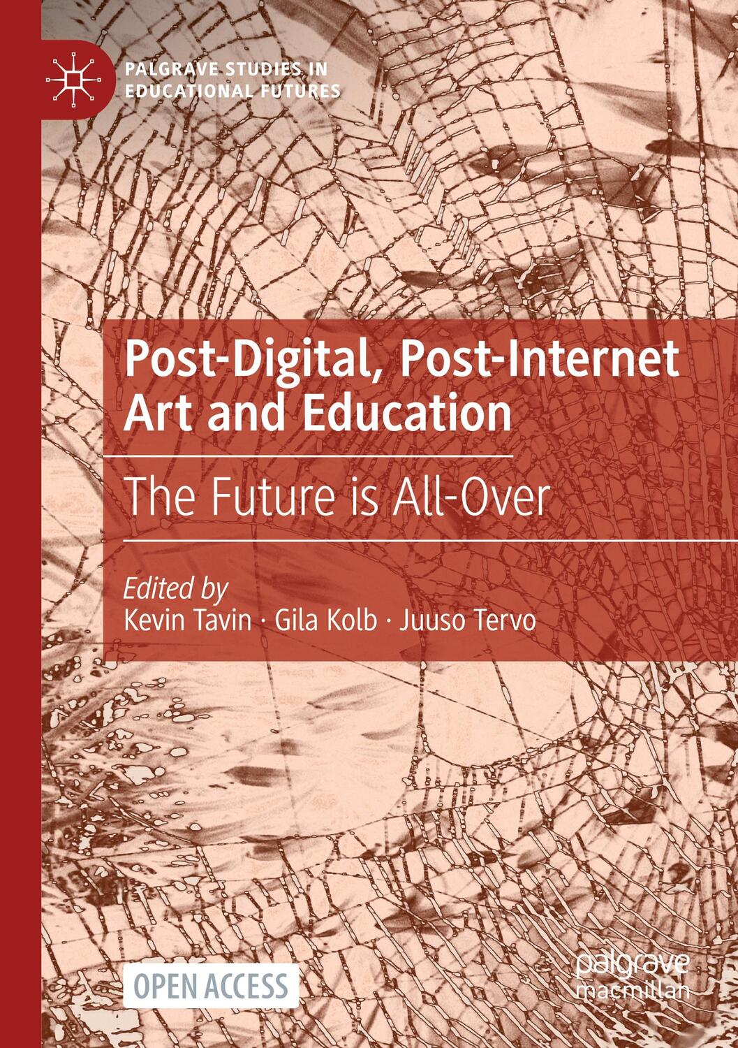 Cover: 9783030737726 | Post-Digital, Post-Internet Art and Education | The Future is All-Over