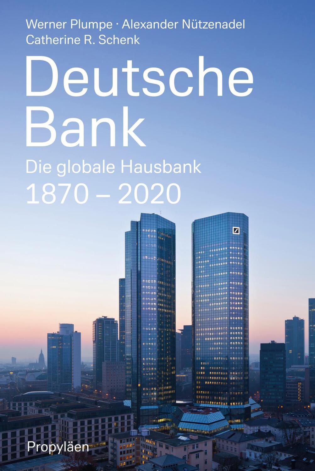Cover: 9783549100165 | Deutsche Bank | Die globale Hausbank 1870 - 2020 | Plumpe (u. a.)