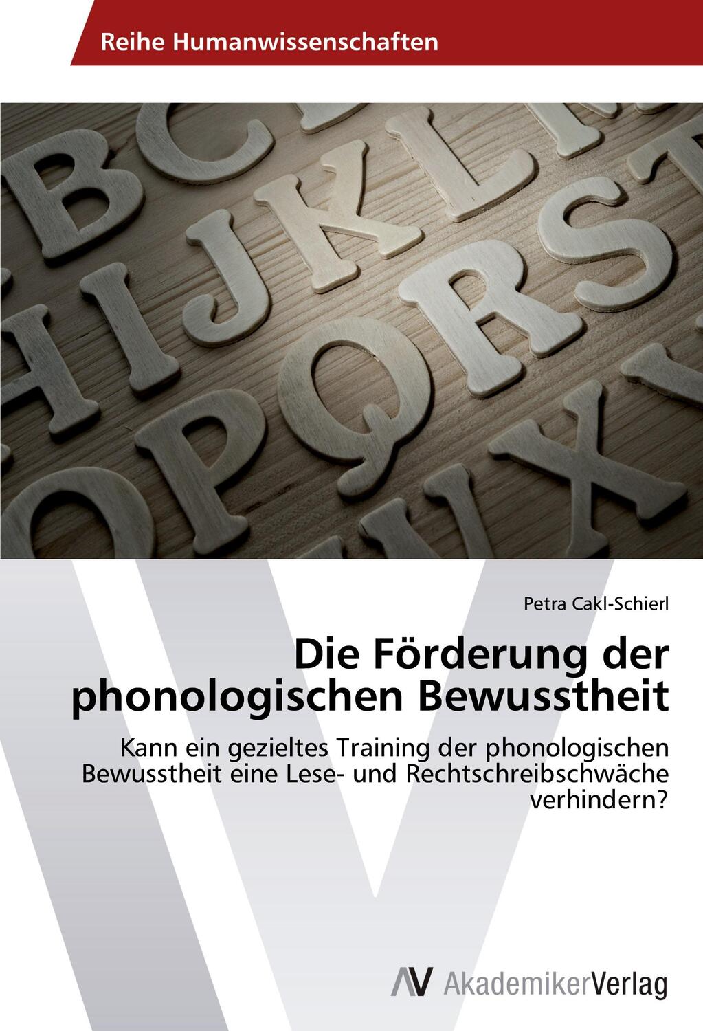 Cover: 9783639723816 | Die Förderung der phonologischen Bewusstheit | Petra Cakl-Schierl