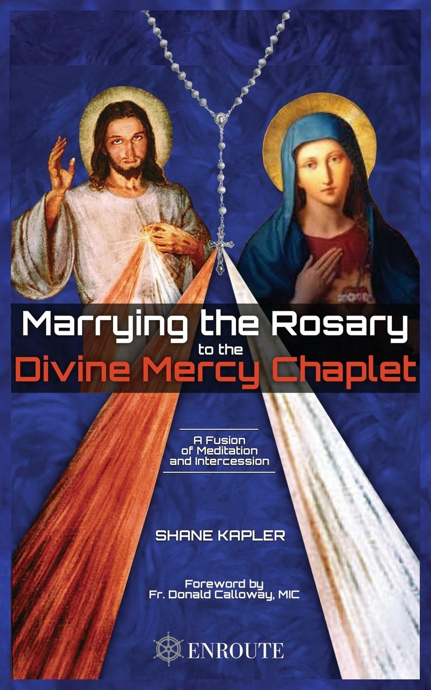 Cover: 9781633371507 | Marrying the Rosary to the Divine Mercy Chaplet | Shane Kapler | Buch