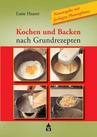 Cover: 9783986490256 | Kochen und Backen nach Grundrezepten | Luise Haarer | Buch | Deutsch