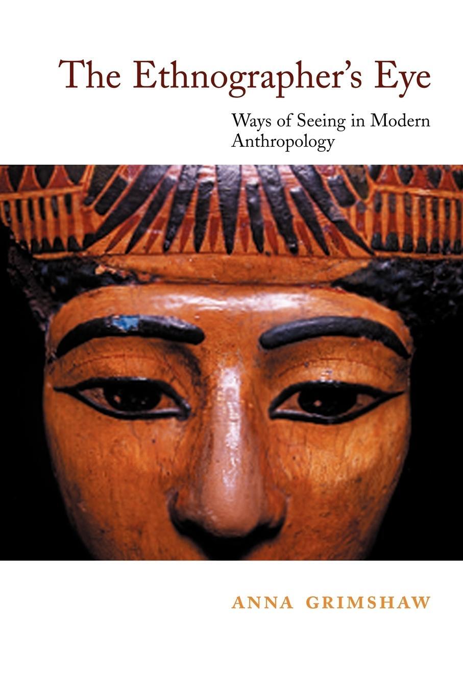 Cover: 9780521774758 | The Ethnographer's Eye | Ways of Seeing in Anthropology | Grimshaw