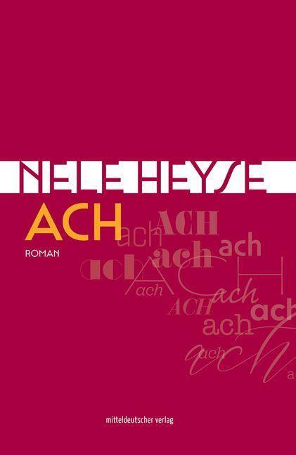 Cover: 9783963115868 | Ach | Roman | Nele Heyse | Buch | Deutsch | 2022 | EAN 9783963115868