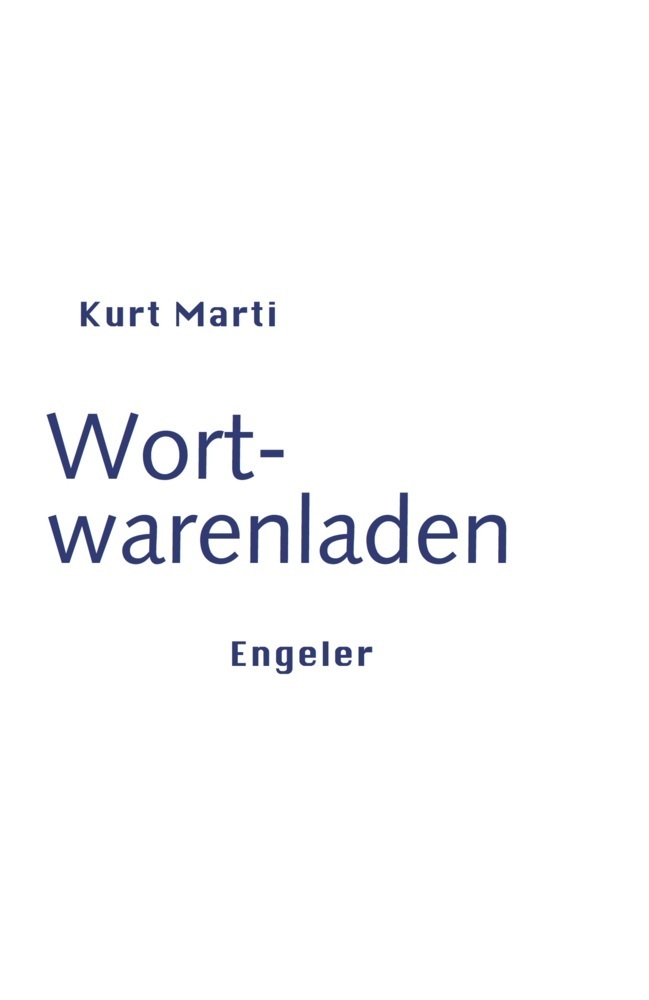 Cover: 9783906050843 | Wortwarenladen | Kurt Marti | Taschenbuch | 248 S. | Deutsch | 2021