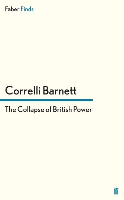 Cover: 9780571281695 | The Collapse of British Power | Correlli Barnett | Taschenbuch | 2011