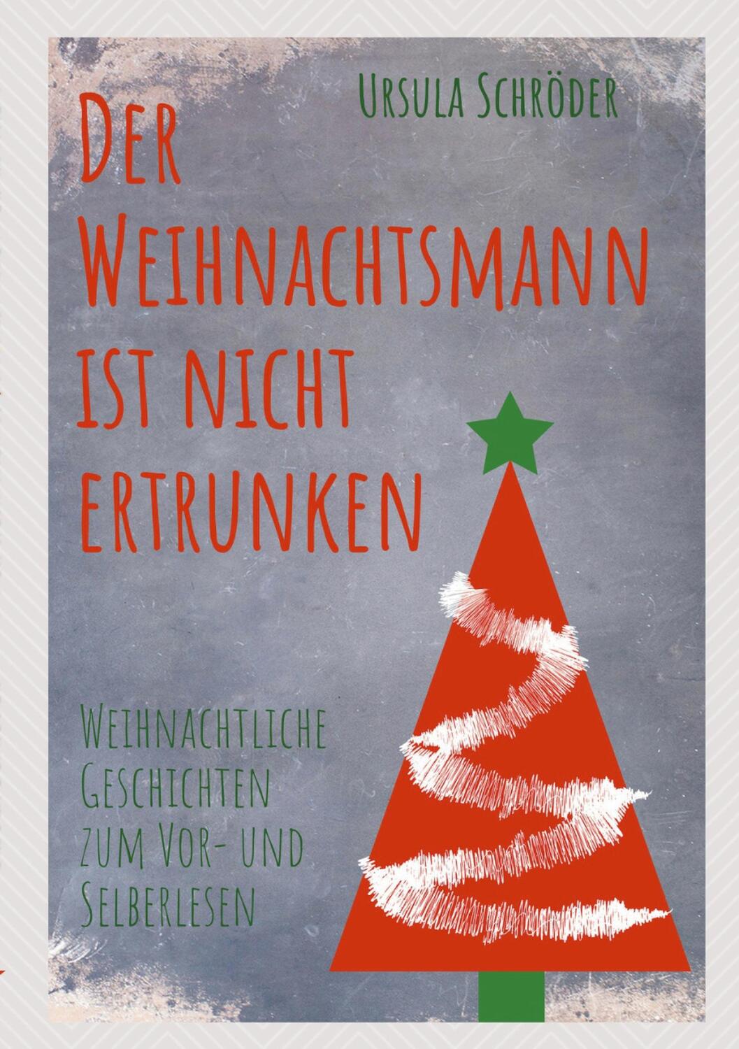 Cover: 9783754693254 | Der Weihnachtsmann ist nicht ertrunken | Ursula Schröder | Taschenbuch