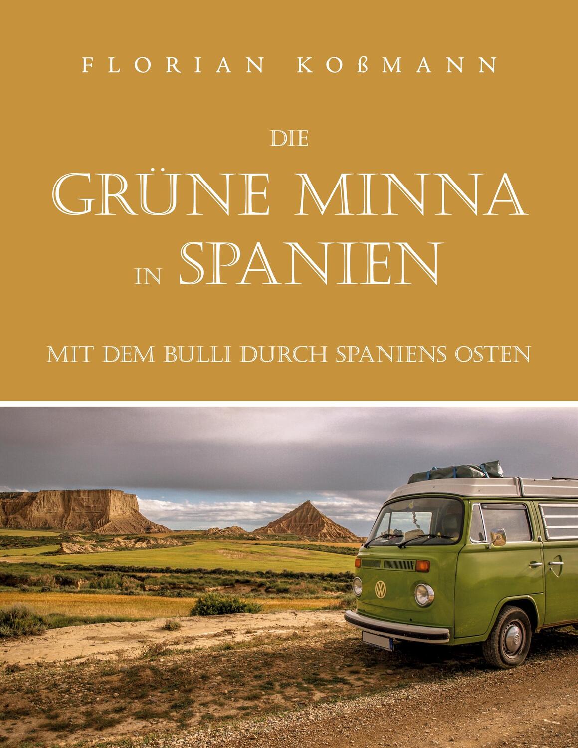 Cover: 9783753459868 | Die Grüne Minna in Spanien | Mit dem Bulli durch Spaniens Osten | Buch