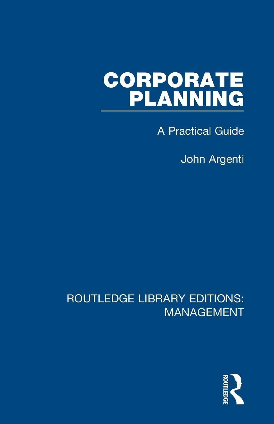 Cover: 9781138564138 | Corporate Planning | A Practical Guide | John Argenti | Taschenbuch