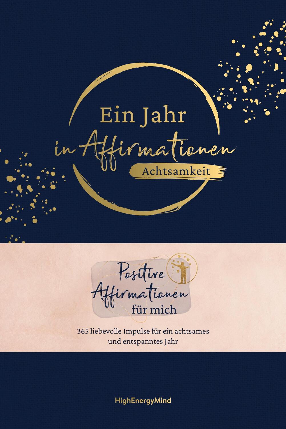 Cover: 9783747406083 | Ein Jahr in Affirmationen - Achtsamkeit | Philipp Hausser (u. a.)