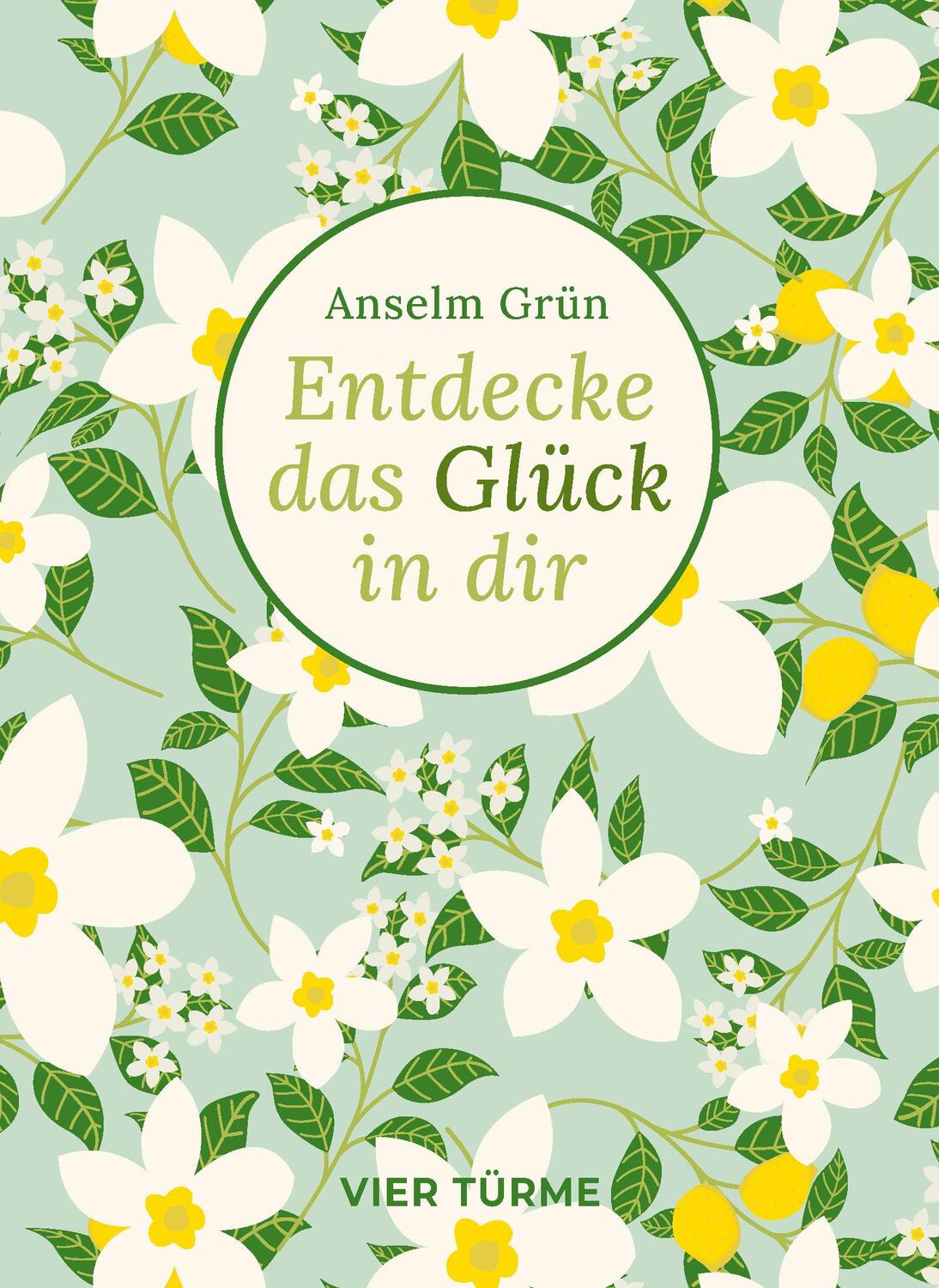 Cover: 9783736505537 | Entdecke das Glück in dir | Anselm Grün | Buch | 124 S. | Deutsch