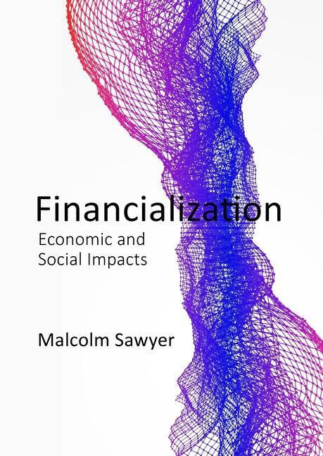 Cover: 9781788212304 | Financialization | Economic and Social Impacts | Sawyer | Taschenbuch