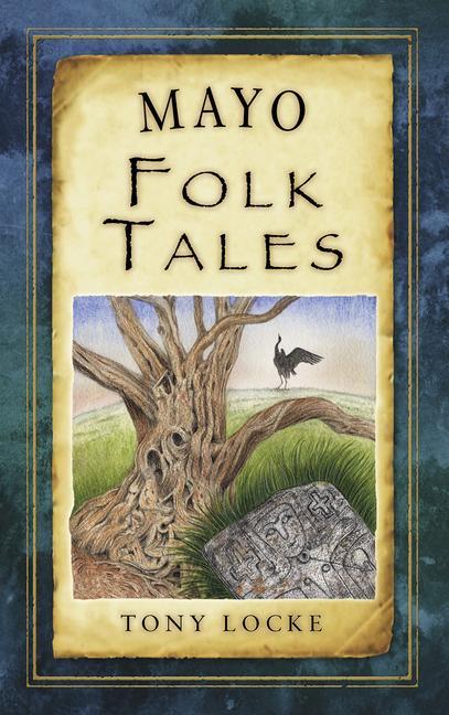 Cover: 9781845888473 | Mayo Folk Tales | Tony Locke | Taschenbuch | Kartoniert / Broschiert