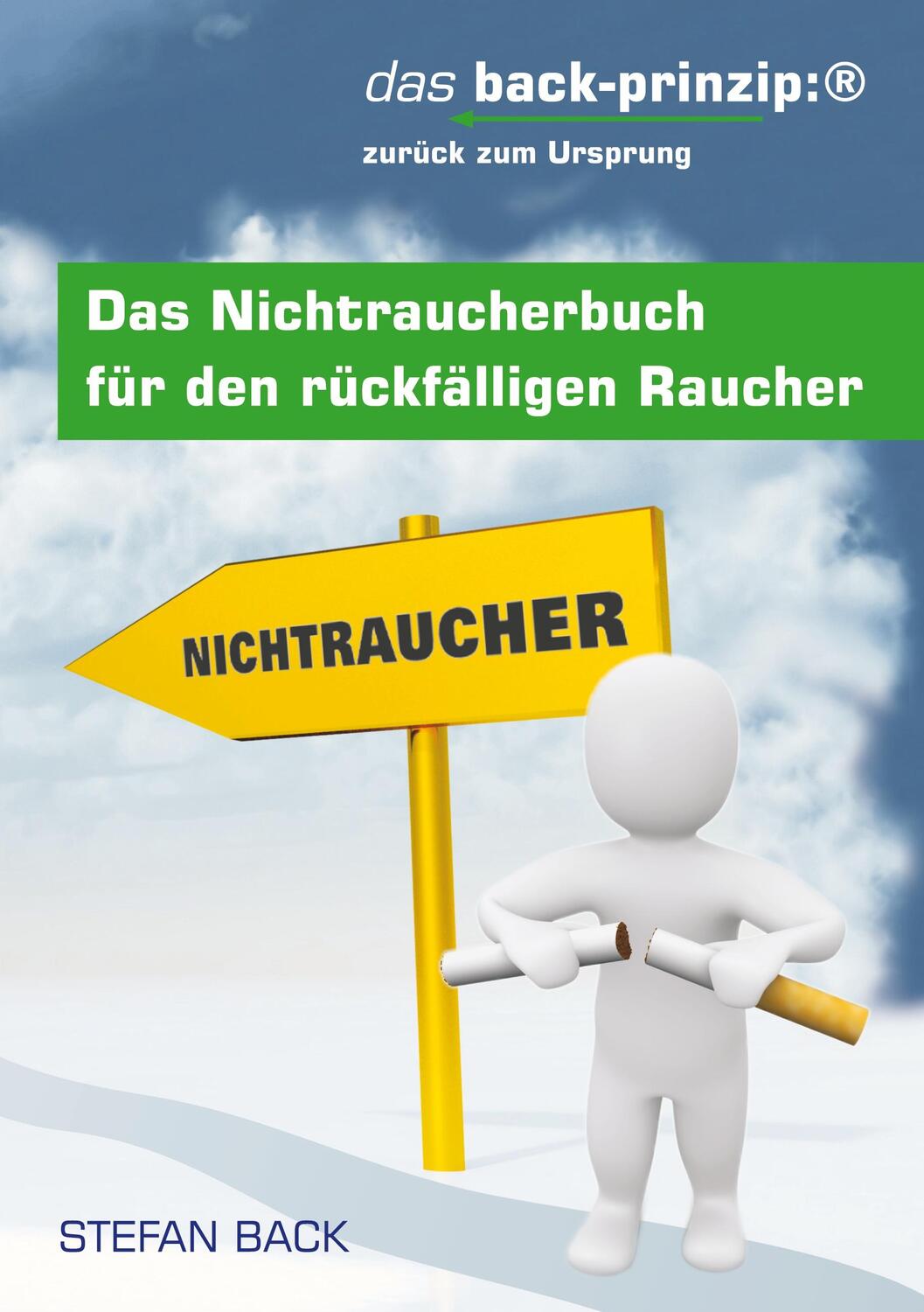 Cover: 9783839166598 | Das Nichtraucherbuch für den rückfälligen Raucher | Stefan Back | Buch