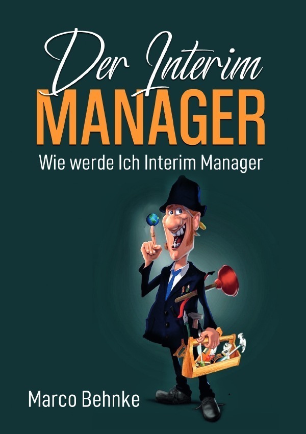 Cover: 9783757520601 | Der Interim Manager | Marco Behnke | Taschenbuch | Deutsch | 2023