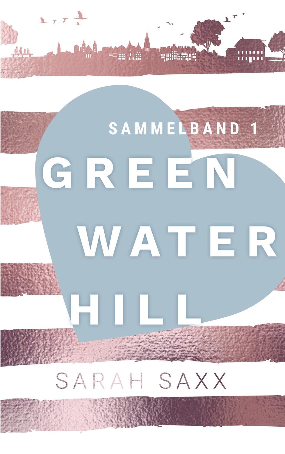 Cover: 9783750406438 | Greenwater Hill | Sammelband 1 | Sarah Saxx | Taschenbuch