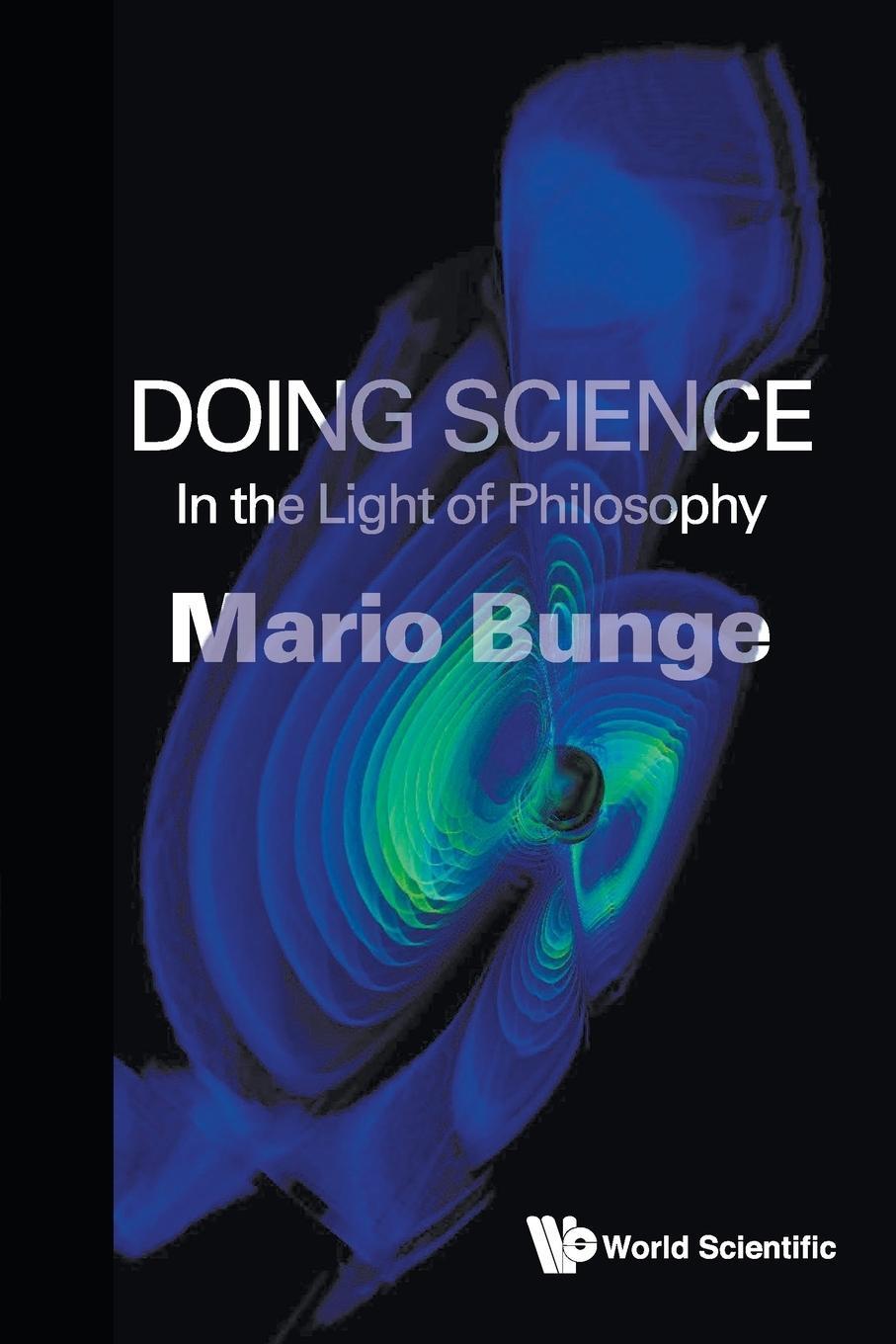 Cover: 9789813202771 | Doing Science | In the Light of Philosophy | Mario Augusto Bunge
