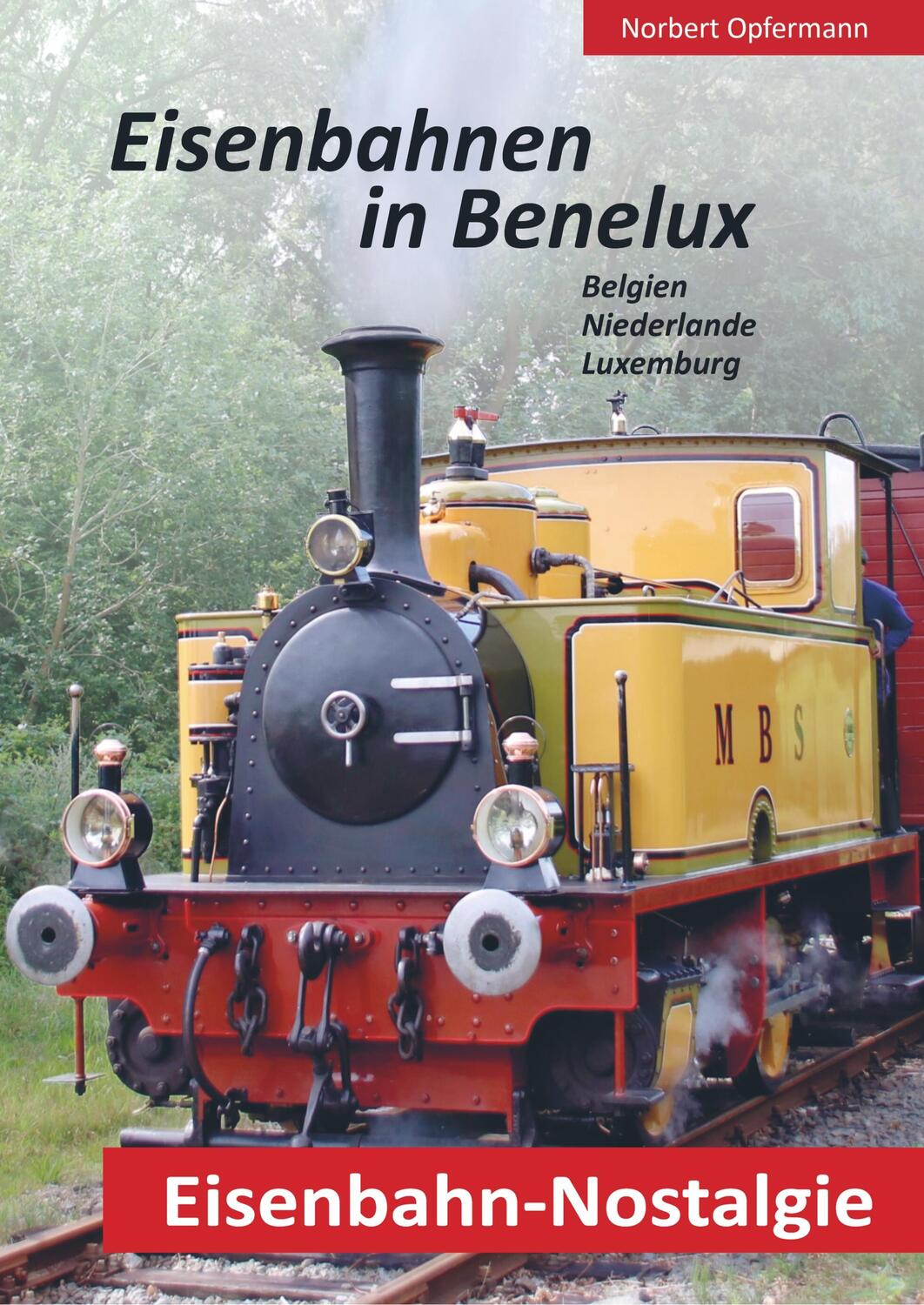 Cover: 9789463671620 | Eisenbahn-Nostalgie | Norbert Opfermann | Taschenbuch | Paperback