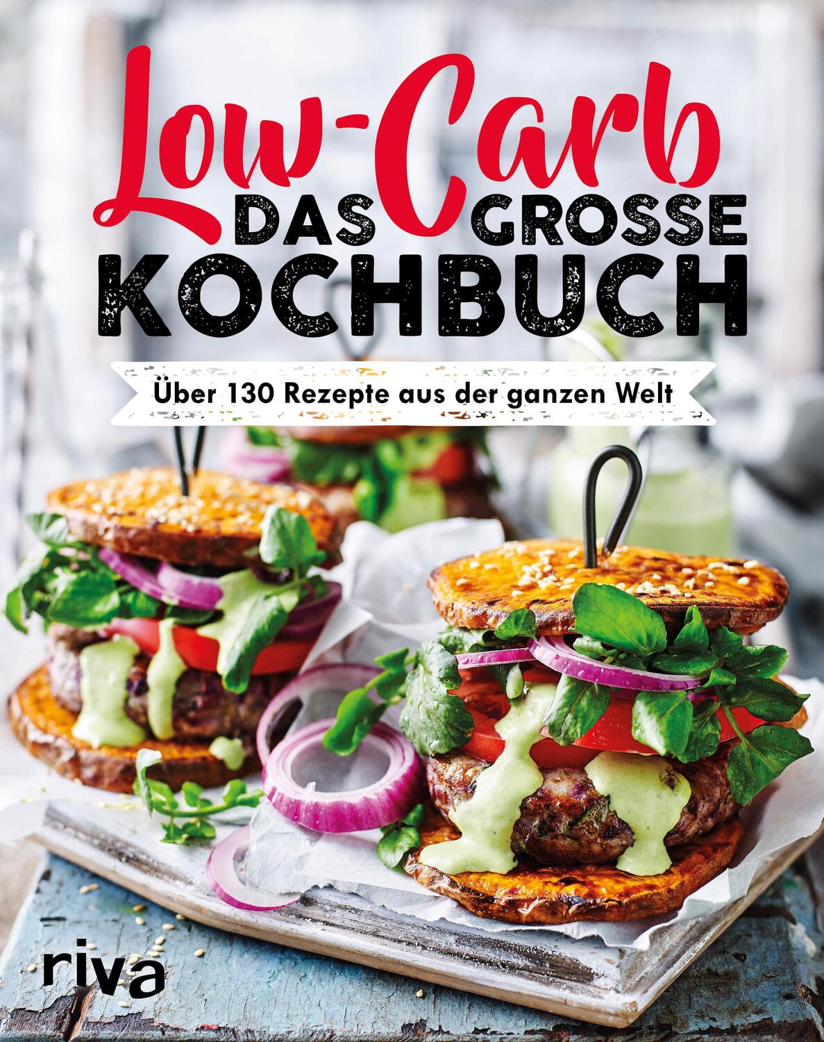 Cover: 9783742303295 | Low-Carb. Das große Kochbuch | Über 130 Rezepte aus der ganzen Welt
