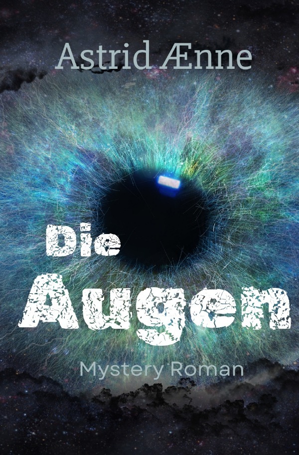 Cover: 9783759829320 | Die Augen | DE | Astrid Ænne | Taschenbuch | 308 S. | Deutsch | 2024