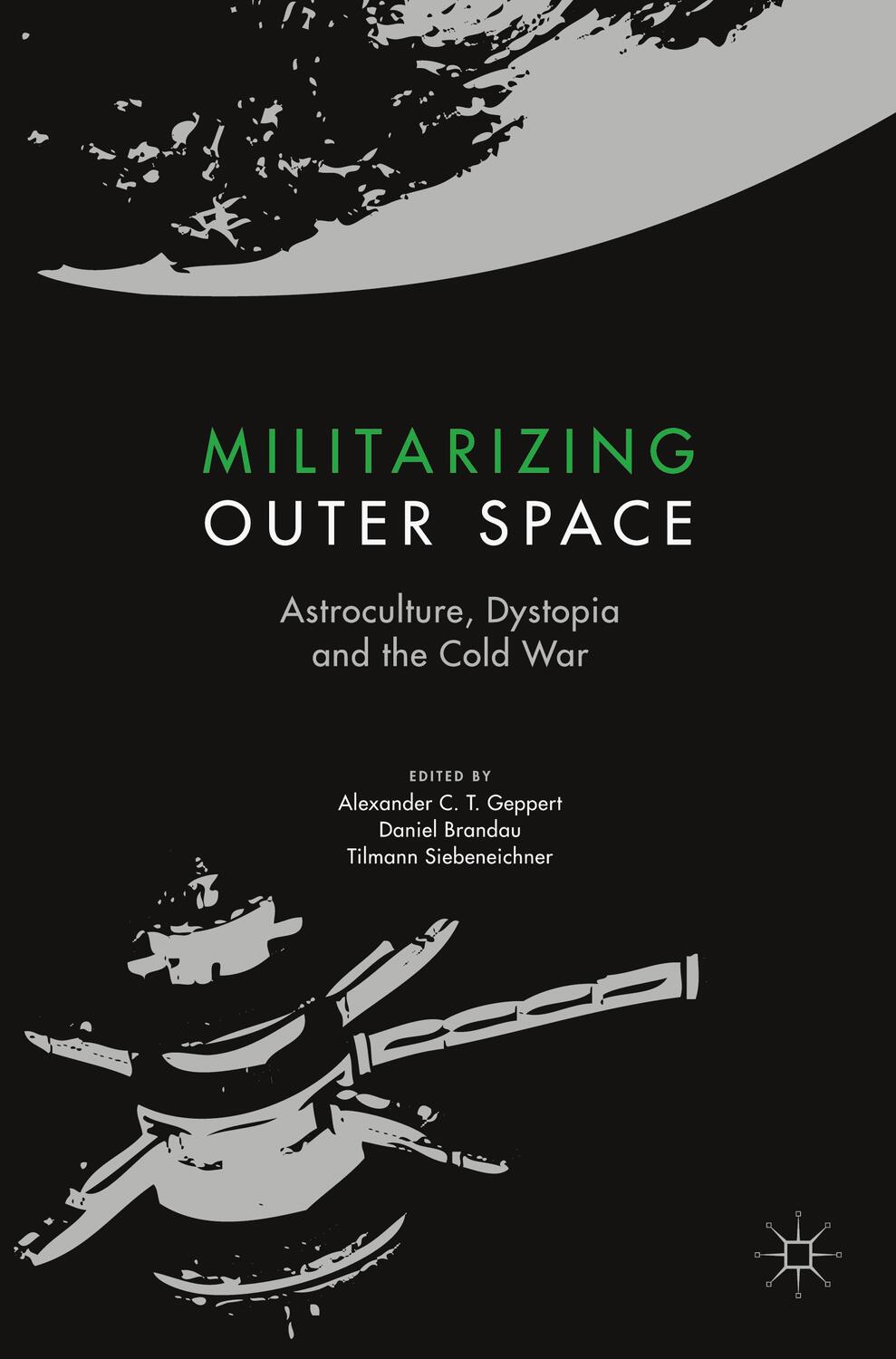 Cover: 9781349960637 | Militarizing Outer Space | Astroculture, Dystopia and the Cold War