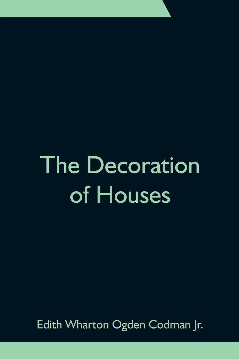 Cover: 9789354755101 | The Decoration of Houses | Edith Wharton Ogden Codman Jr. | Buch