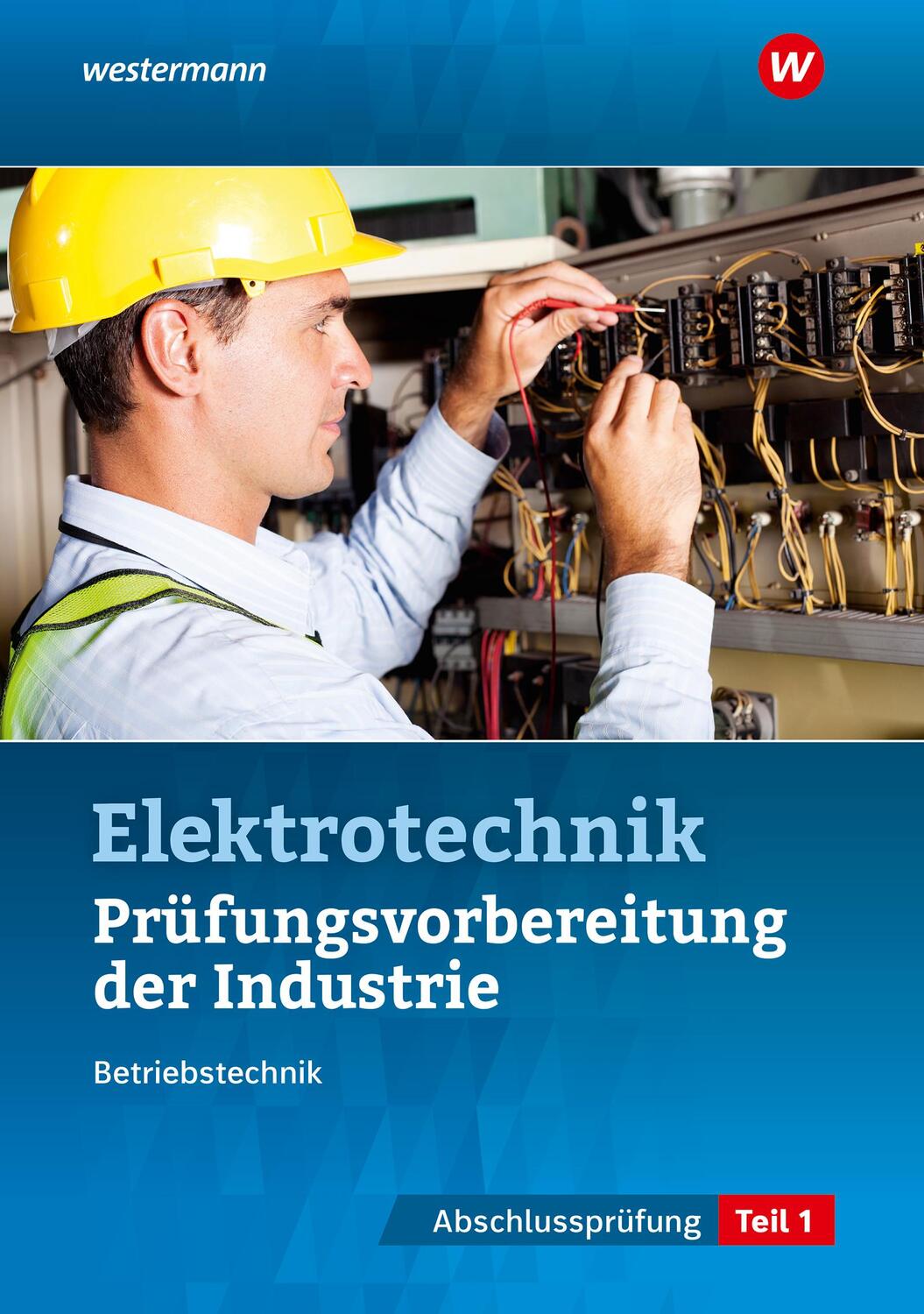 Cover: 9783427440475 | Prüfungsvorbereitung für die industriellen Elektroberufe. Teil 1...