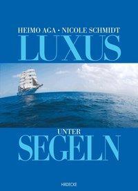 Cover: 9783775004404 | Luxus unter Segeln | Nicole/Aga, Heimo Schmidt | Buch | 200 S. | 2004