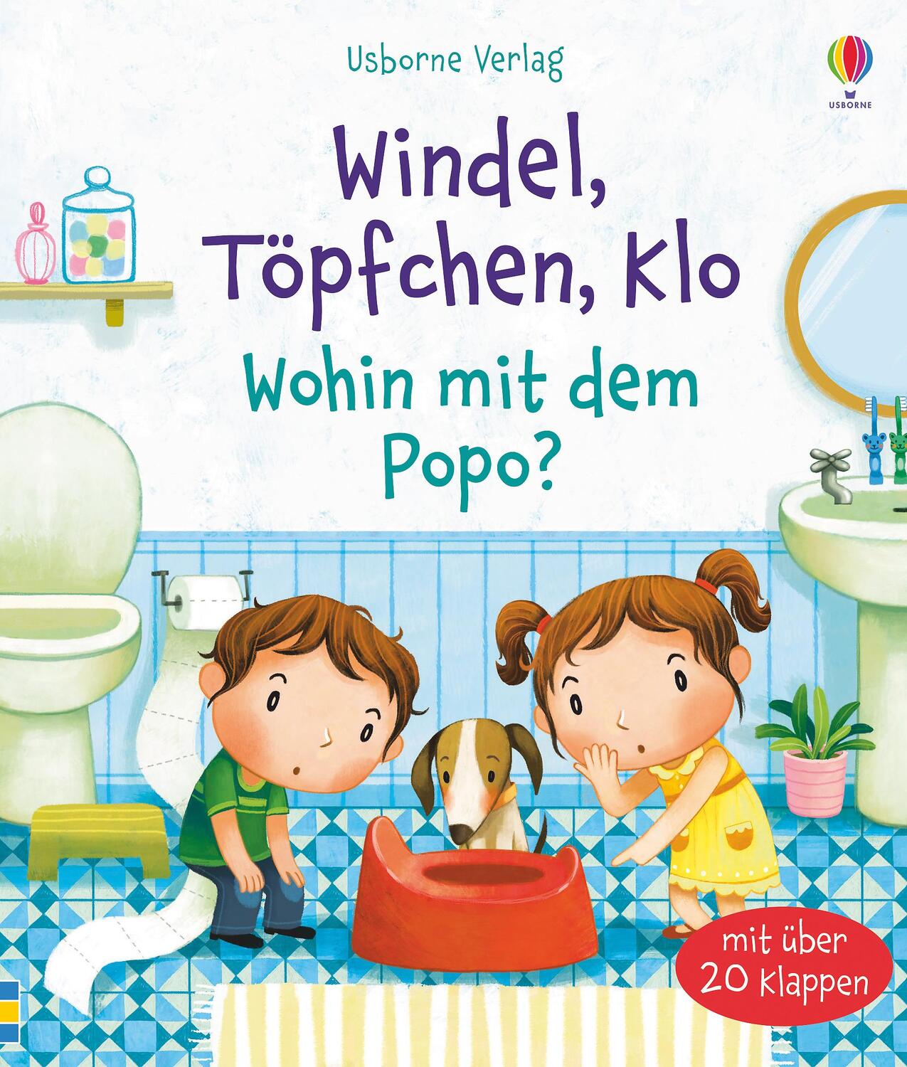 Cover: 9781789412437 | Windel, Töpfchen, Klo - Wohin mit dem Popo? | Katie Daynes | Buch