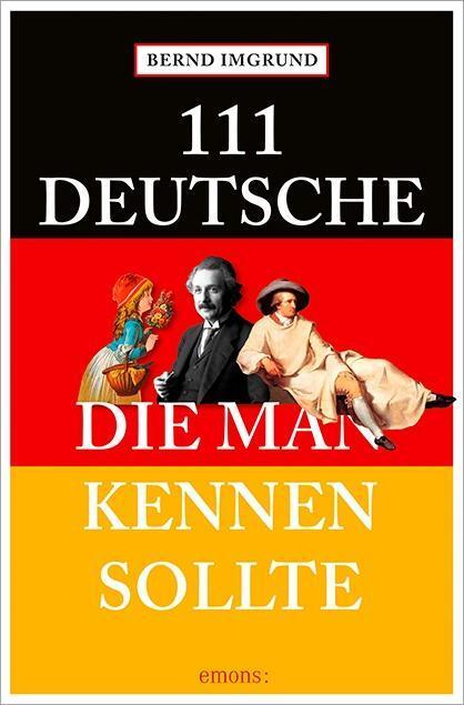 Cover: 9783954518364 | 111 Deutsche, die man kennen sollte | Bernd Imgrund | Taschenbuch