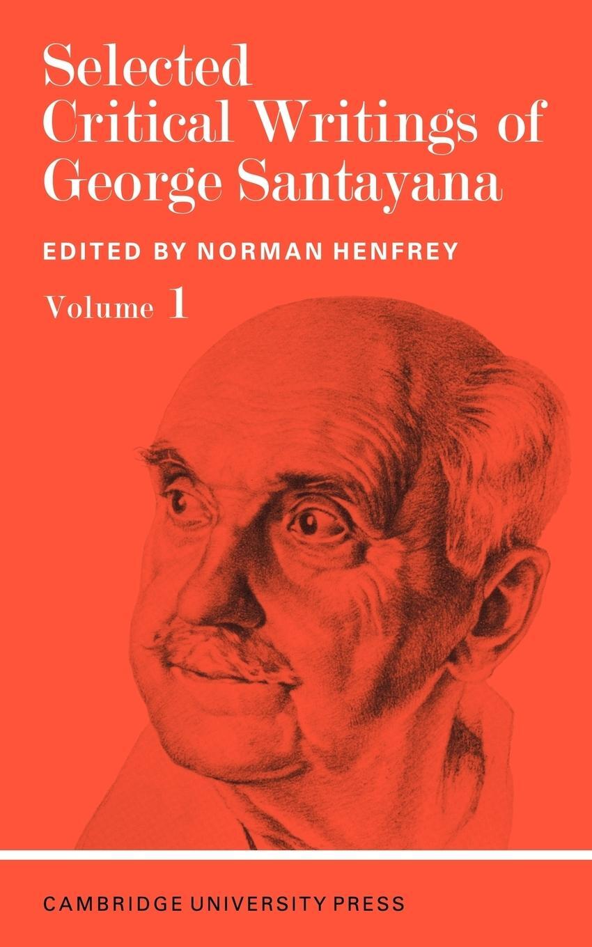 Cover: 9780521094634 | Selected Critical Writings of George Santayana | Volume 1 | Santayana
